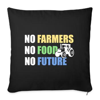 No Farmers No Food No Future - Farmer Saying - Sofa pillowcase 17,3'' x 17,3'' (45 x 45 cm) - black - Front
