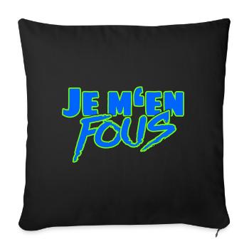 Je m’en fous – L’insolent dicton français - Housse de coussin décorative 45 x 45 cm - noir - Devant