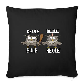 Keule Beule Eule Heule - Sofakissenbezug 45 x 45 cm - Schwarz - Vorne