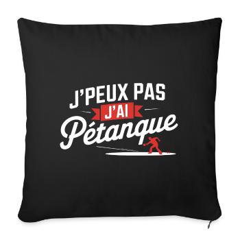 I can't I have petanque - Sofa pillowcase 17,3'' x 17,3'' (45 x 45 cm) - black - Front