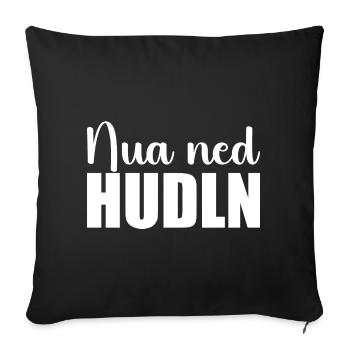 NUA NED HUDLN DIALEKT BAYRISCH ÖSTERREICHISCH - Sofakissenbezug 45 x 45 cm - Schwarz - Vorne