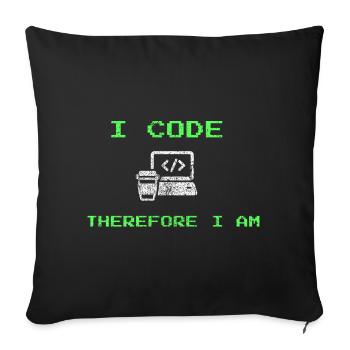 Ich programmiere, also bin ich – lustiges Entwickler-T-Shirt - Sofakissenbezug 45 x 45 cm - Schwarz - Vorne