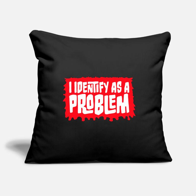 I Identify as a Problem Statement Cheeky Rebellious Sofa pillowcase 17,3'' x 17,3'' (45 x 45 cm)