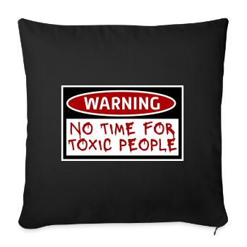 No Time Toxic People Boundaries Self Care Saying - Sofa pillowcase 17,3'' x 17,3'' (45 x 45 cm) - black - Front