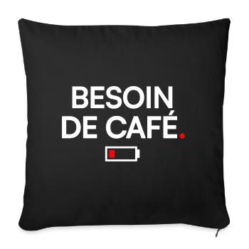 BESOIN DE CAFÉ | Humour café - Housse de coussin décorative 45 x 45 cm - noir - Devant