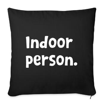Funny Introvert Design - Sarcastic Indoor Person - Sofa pillowcase 17,3'' x 17,3'' (45 x 45 cm) - black - Front