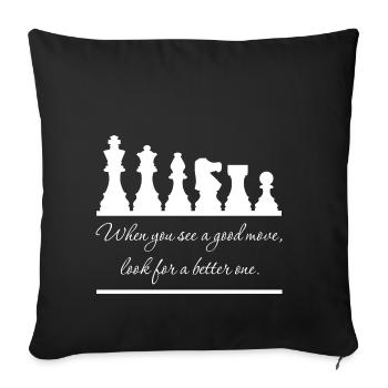 Chess - Always look for a better move - Sofa pillowcase 17,3'' x 17,3'' (45 x 45 cm) - black - Front