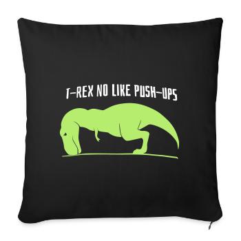 T-Rex no like push-ups - Sofa pillowcase 17,3'' x 17,3'' (45 x 45 cm) - black - Front