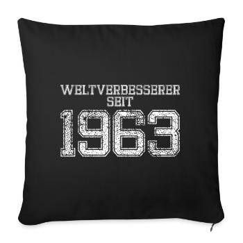 Weltverbesserer seit 1963 Geburtstag Spruch - Sofakissenbezug 45 x 45 cm - Schwarz - Vorne