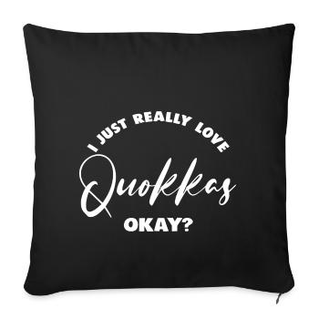 I Just really Love Quokkas okay? - Sofa pillowcase 17,3'' x 17,3'' (45 x 45 cm) - black - Front