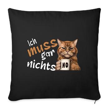 I don't have to do anything, funny German statemen - Sofakissenbezug 45 x 45 cm - Schwarz - Vorne