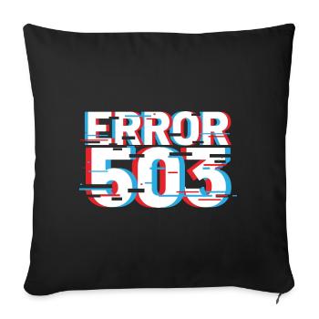 Error 503 Glitch - Sofa pillowcase 17,3'' x 17,3'' (45 x 45 cm) - black - Front