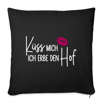 Küss mich Ich erbe den Hof - Hoferbe - Hoferbin - Sofakissenbezug 45 x 45 cm - Schwarz - Vorne