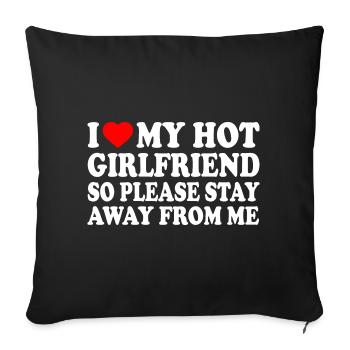 i love my hot girlfriend so please stay away from - Sofa pillowcase 17,3'' x 17,3'' (45 x 45 cm) - black - Front