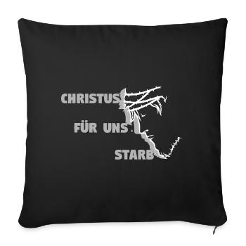 Christ est mort pour nous - Allemand - Housse de coussin décorative 45 x 45 cm - noir - Devant