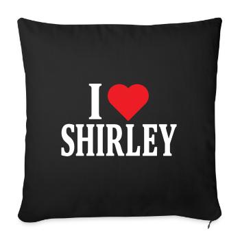 I Love Shirley T-Shirt Gift Idea - Sofa pillowcase 17,3'' x 17,3'' (45 x 45 cm) - black - Front