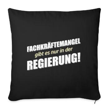 Fachkräftemangel in der Regierung - Sofakissenbezug 45 x 45 cm - Schwarz - Vorne