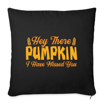 Hey There Pumpkin I Have Missed You - Sofa pillowcase 17,3'' x 17,3'' (45 x 45 cm) - black - Front