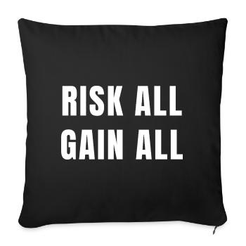 Risk All Gain All Success Power Ambition Mindset - Sofa pillowcase 17,3'' x 17,3'' (45 x 45 cm) - black - Front