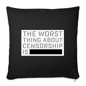 The Worst Thing About Censorship Is Funny Irony - Sofa pillowcase 17,3'' x 17,3'' (45 x 45 cm) - black - Front