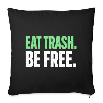 Eat Trash Be Free Spruch Fast Food Humor - Sofakissenbezug 45 x 45 cm - Schwarz - Vorne