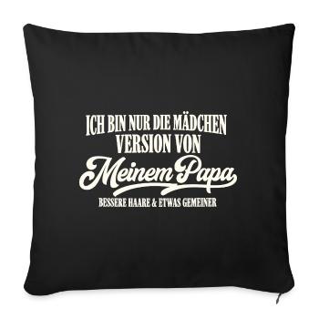 Mädchen Version Von Meinem Papa - Sofakissenbezug 45 x 45 cm - Schwarz - Vorne