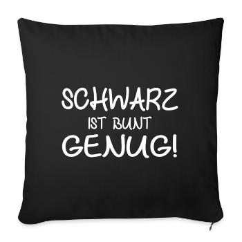 schwarz ist bunt genug - Sofakissenbezug 45 x 45 cm - Schwarz - Vorne