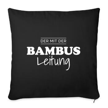 Bambusleitung Lustiger Gamer Spruch Gaming Zocker - Sofakissenbezug 45 x 45 cm - Schwarz - Vorne