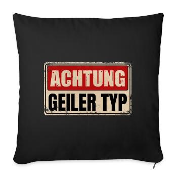 GEILER TYP - Sofakissenbezug 45 x 45 cm - Schwarz - Vorne