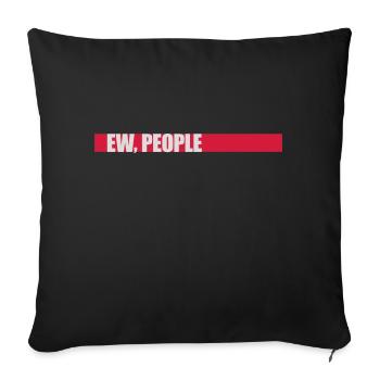 ew people lustiges Zitat - Sofakissenbezug 45 x 45 cm - Schwarz - Vorne
