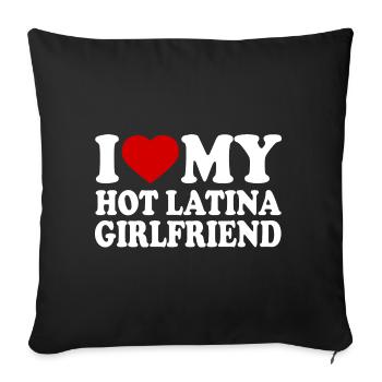 I love my hot latina girlfriend - Sofa pillowcase 17,3'' x 17,3'' (45 x 45 cm) - black - Front