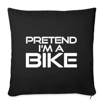 Pretend I'm a Bike - Funny Bike Costume - Sofa pillowcase 17,3'' x 17,3'' (45 x 45 cm) - black - Front