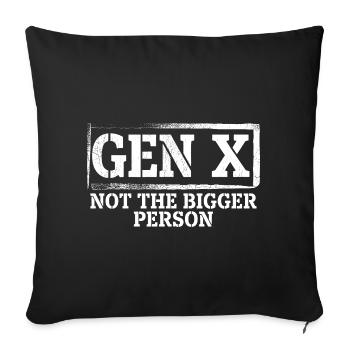 Funny Gen X Not The Bigger Person - Sofa pillowcase 17,3'' x 17,3'' (45 x 45 cm) - black - Front