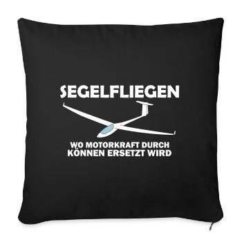 Motorkraft Segelflieger Segelflugzeug Spruch - Sofakissenbezug 45 x 45 cm - Schwarz - Vorne