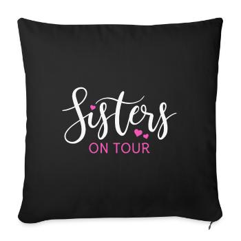 Sister Sisters Sisters on tour Siblings - Sofa pillowcase 17,3'' x 17,3'' (45 x 45 cm) - black - Front