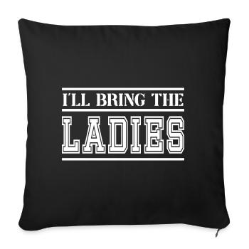 I'll Bring The Ladies - Mens Funny Bachelor Party - Sofa pillowcase 17,3'' x 17,3'' (45 x 45 cm) - black - Front