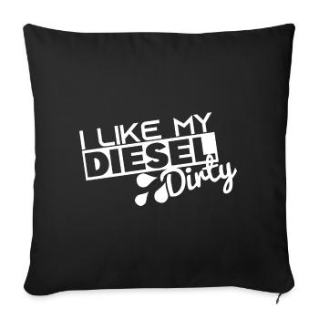 I Like My Diesel Dirty - Funny Dirty Diesel Car - Sofa pillowcase 17,3'' x 17,3'' (45 x 45 cm) - black - Front