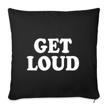 Get loud - Sofa pillowcase 17,3'' x 17,3'' (45 x 45 cm) - black - Front