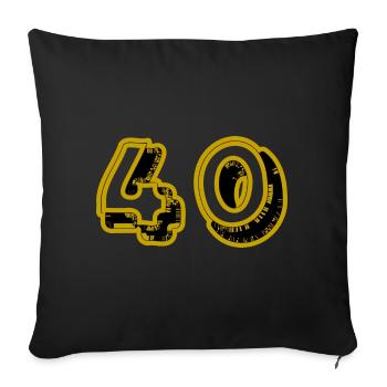 40. 40 YEARS. 40th ANNIVERSARY. 40TH ANNIVERSARY. - Sofa pillowcase 17,3'' x 17,3'' (45 x 45 cm) - black - Front