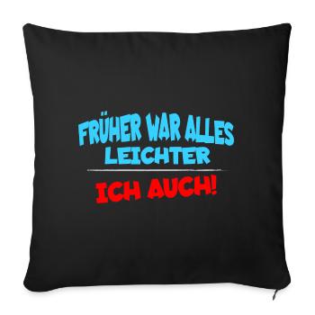 Everything used to be easier, I too funny saying - Sofa pillowcase 17,3'' x 17,3'' (45 x 45 cm) - black - Front