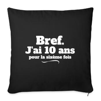 anniversaire 60 ans, 60 ANS, j'ai 60 ans - Housse de coussin décorative 45 x 45 cm - noir - Devant