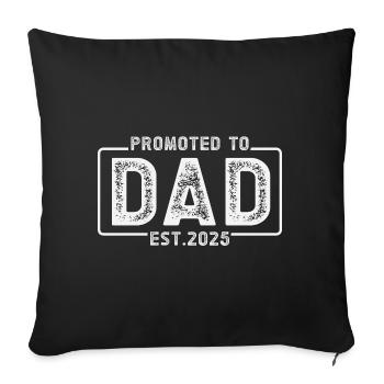 Promotion to Dad 2025 - Sofa pillowcase 17,3'' x 17,3'' (45 x 45 cm) - black - Front