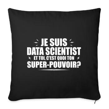 Ich bin Data Scientist. Deine Superkraft? - Sofakissenbezug 45 x 45 cm - Schwarz - Vorne