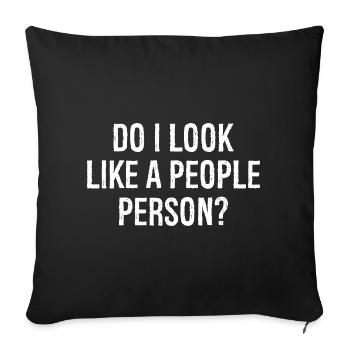 do I look like a people person - Sofa pillowcase 17,3'' x 17,3'' (45 x 45 cm) - black - Front