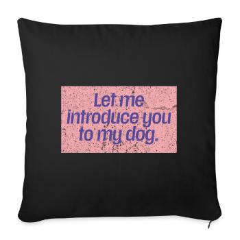 Dog First Impressions - Sofa pillowcase 17,3'' x 17,3'' (45 x 45 cm) - black - Front