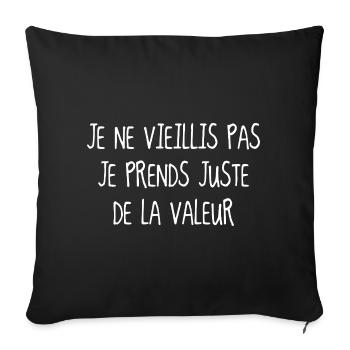 Je Ne Vieillis Pas Je Prends Juste De La Valeur - Housse de coussin décorative 45 x 45 cm - noir - Devant