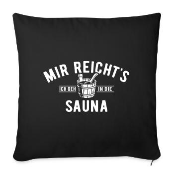 I've had enough, I'm going to the sauna - saying - Sofa pillowcase 17,3'' x 17,3'' (45 x 45 cm) - black - Front
