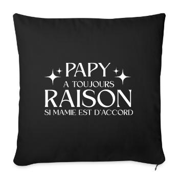 Papy A Toujours Raison Si Mamie Est d'accord - Housse de coussin décorative 45 x 45 cm - noir - Devant