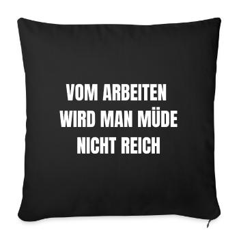 You get tired of working | Work Shirt - Sofa pillowcase 17,3'' x 17,3'' (45 x 45 cm) - black - Front