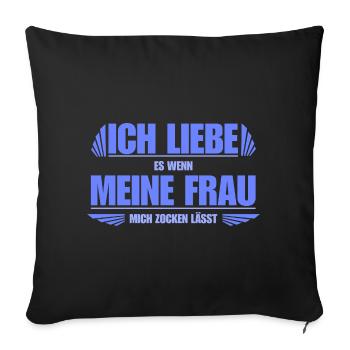 I love it when my wife lets me gamble - Sofa pillowcase 17,3'' x 17,3'' (45 x 45 cm) - black - Front